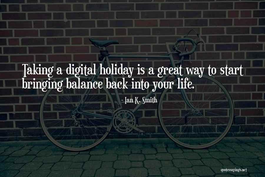 Digital Life Quotes By Ian K. Smith Digital Life Quotes By Ian K. Smith