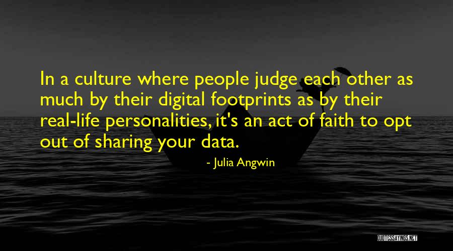 Digital Life Quotes By Julia Angwin Digital Life Quotes By Julia Angwin