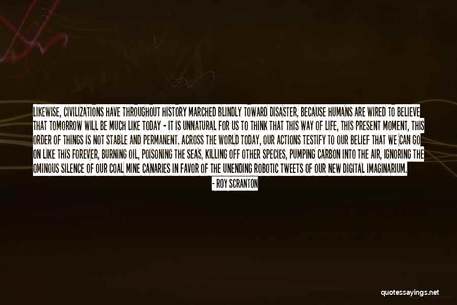 Digital Life Quotes By Roy Scranton Digital Life Quotes By Roy Scranton