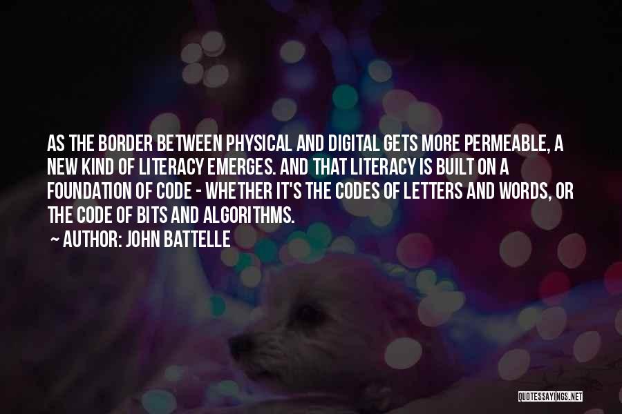 Digital Literacy Quotes By John Battelle