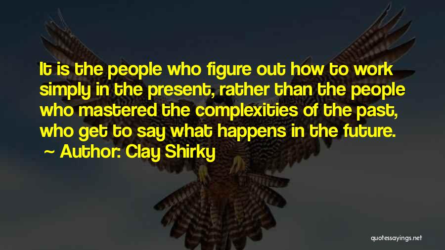 Digital Marketing Quotes By Clay Shirky