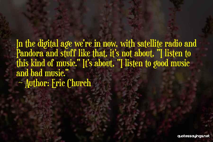 Digital Music Quotes By Eric Church