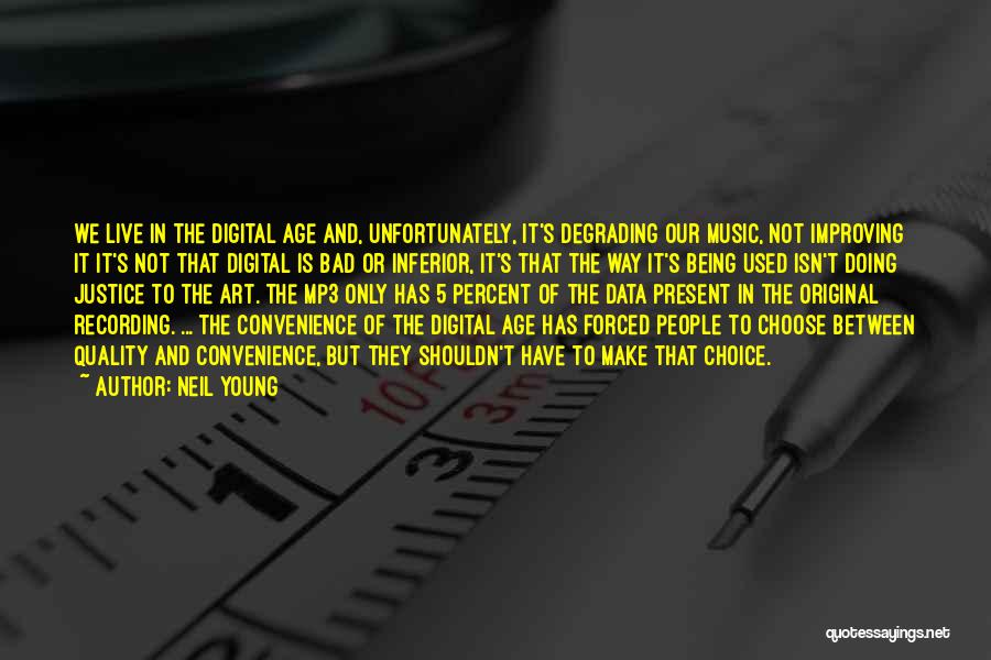 Digital Music Quotes By Neil Young