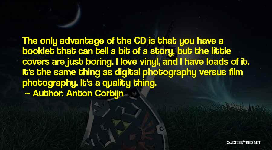 Digital Photography Quotes By Anton Corbijn