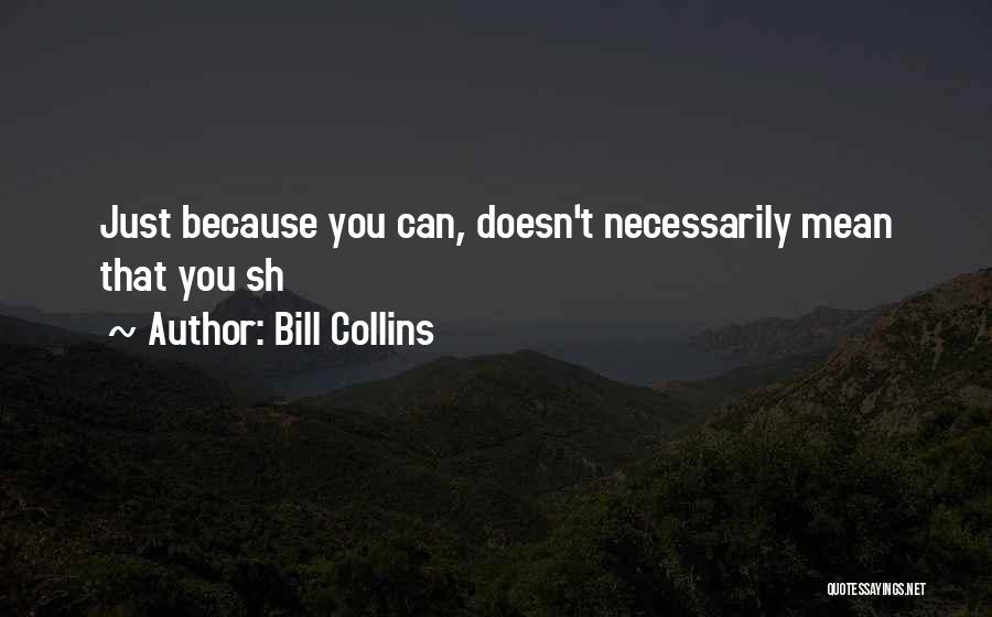 Digital Photography Quotes By Bill Collins