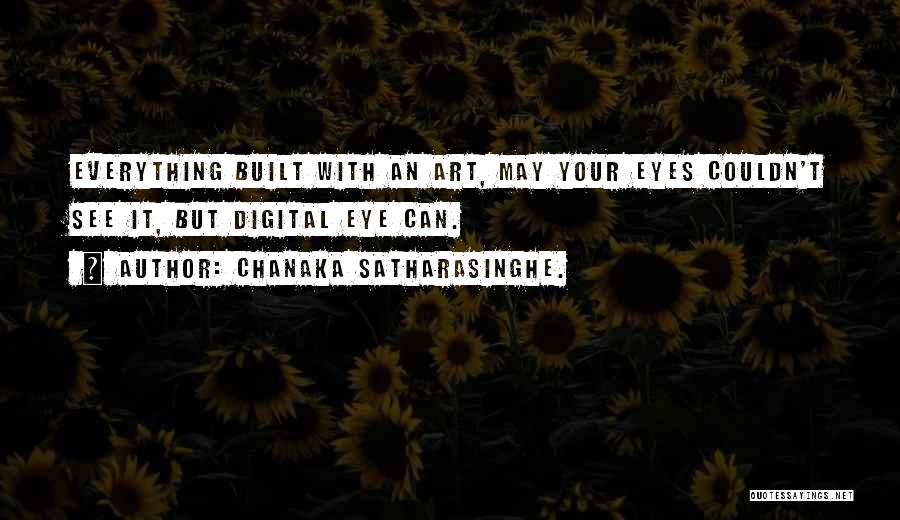 Digital Photography Quotes By Chanaka Satharasinghe.