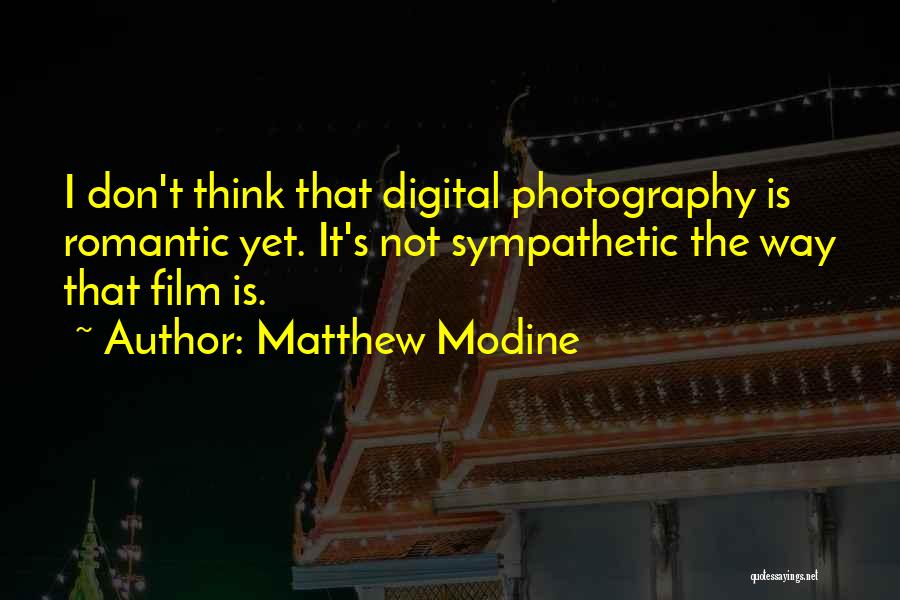 Digital Photography Quotes By Matthew Modine