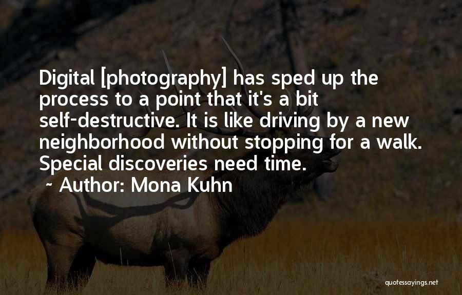 Digital Photography Quotes By Mona Kuhn