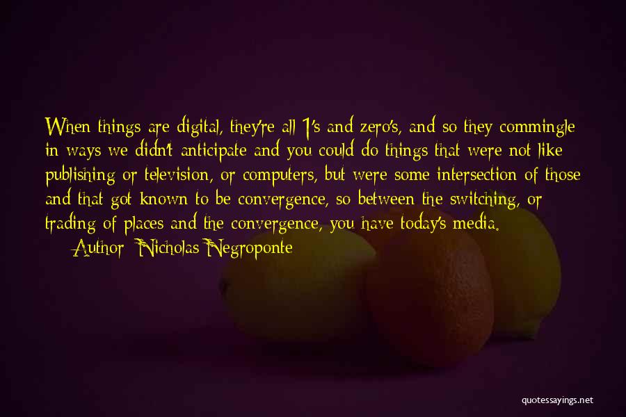 Digital Publishing Quotes By Nicholas Negroponte