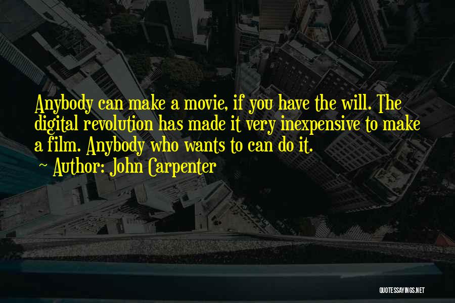 Digital Revolution Quotes By John Carpenter