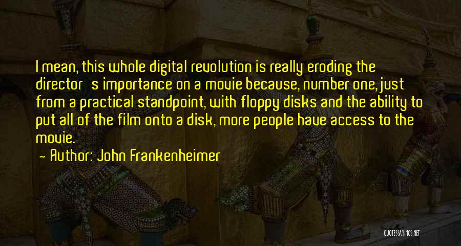 Digital Revolution Quotes By John Frankenheimer