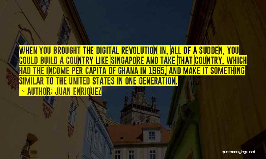 Digital Revolution Quotes By Juan Enriquez