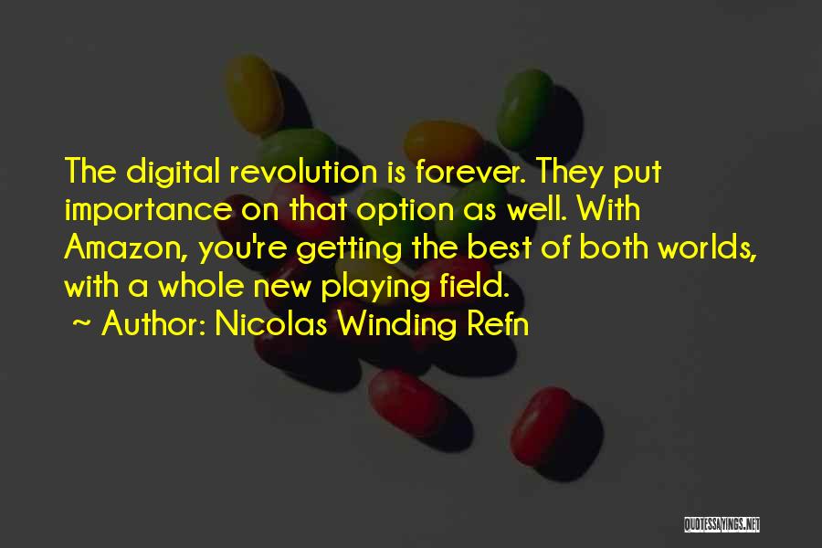 Digital Revolution Quotes By Nicolas Winding Refn