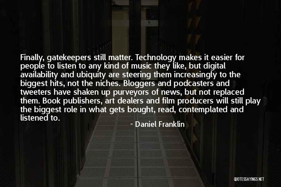 Digital Technology Quotes By Daniel Franklin Digital Technology Quotes By Daniel Franklin