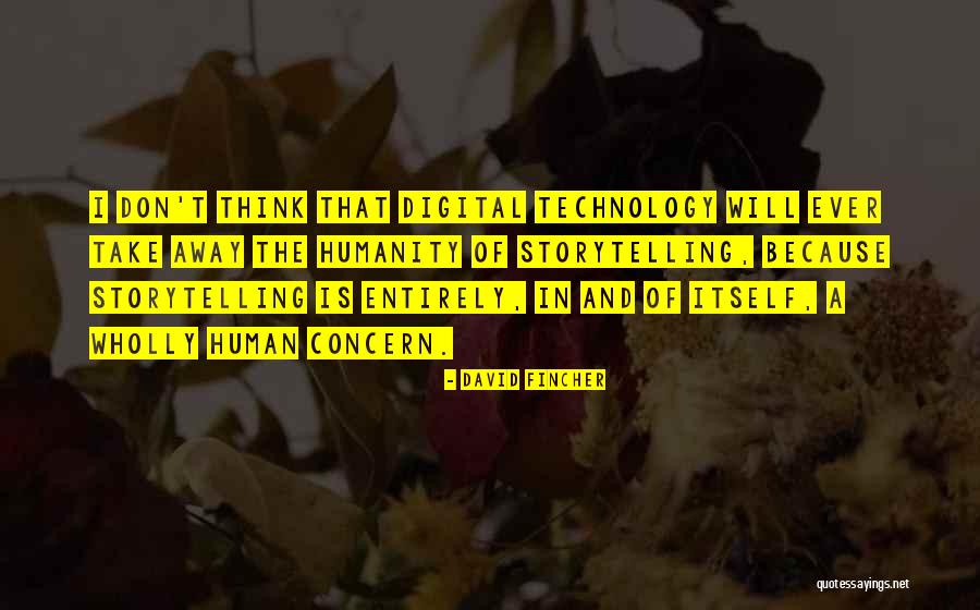 Digital Technology Quotes By David Fincher Digital Technology Quotes By David Fincher