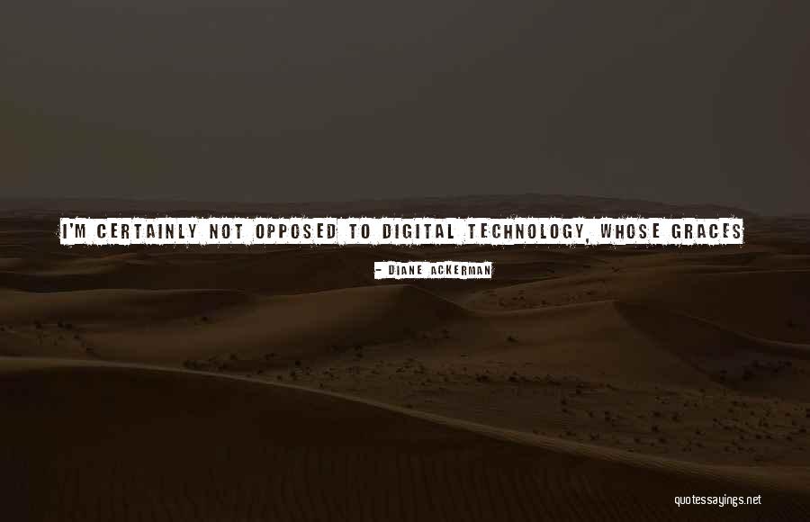 Digital Technology Quotes By Diane Ackerman Digital Technology Quotes By Diane Ackerman