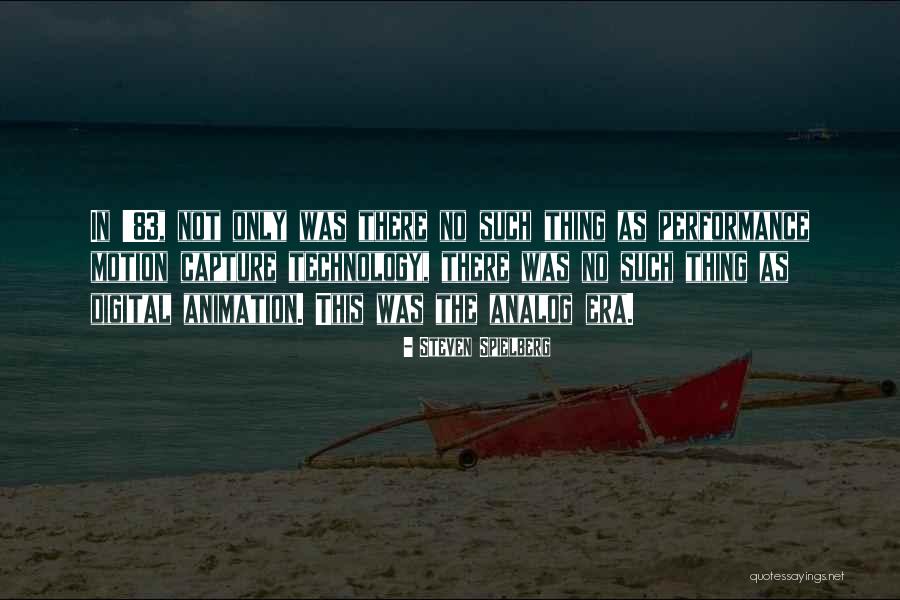 Digital Technology Quotes By Steven Spielberg Digital Technology Quotes By Steven Spielberg