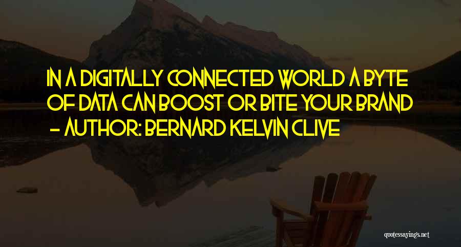 Digital World Quotes By Bernard Kelvin Clive