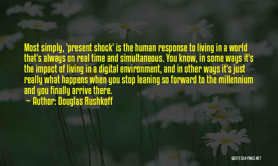 Digital World Quotes By Douglas Rushkoff