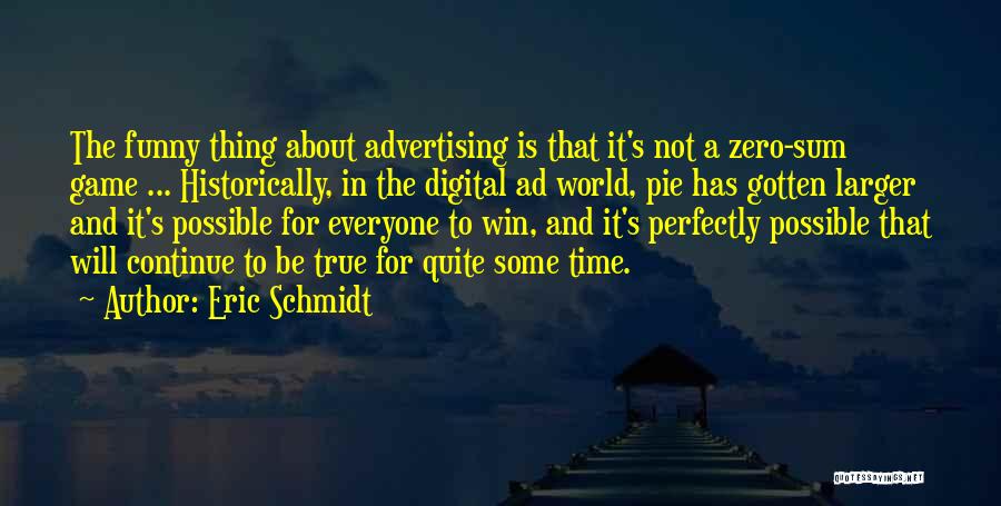 Digital World Quotes By Eric Schmidt