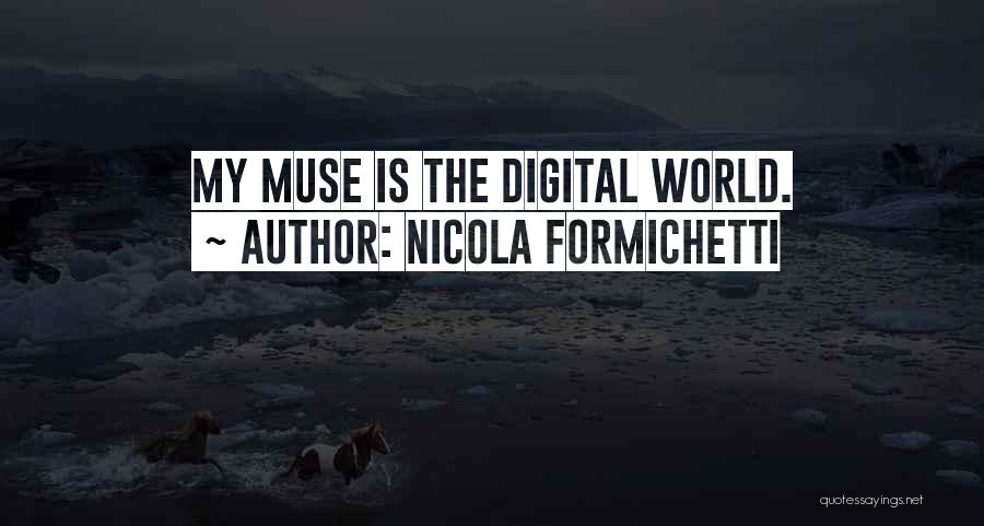 Digital World Quotes By Nicola Formichetti