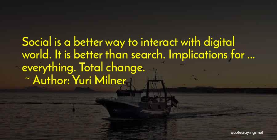 Digital World Quotes By Yuri Milner