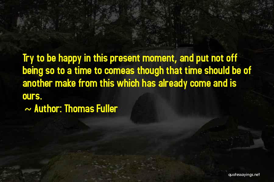Digitouch Quotes By Thomas Fuller