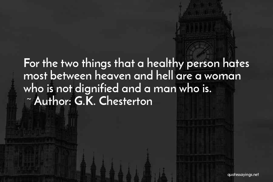 Dignified Man Quotes By G.K. Chesterton