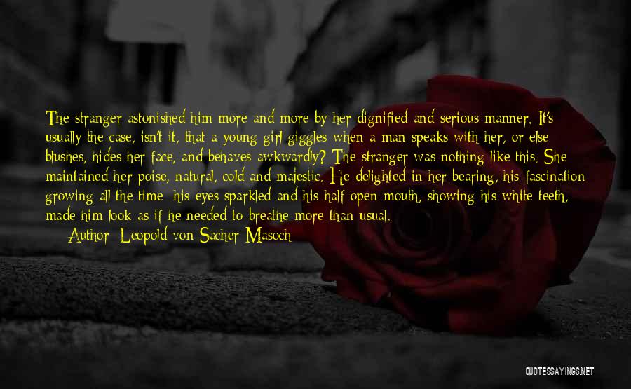 Dignified Man Quotes By Leopold Von Sacher-Masoch