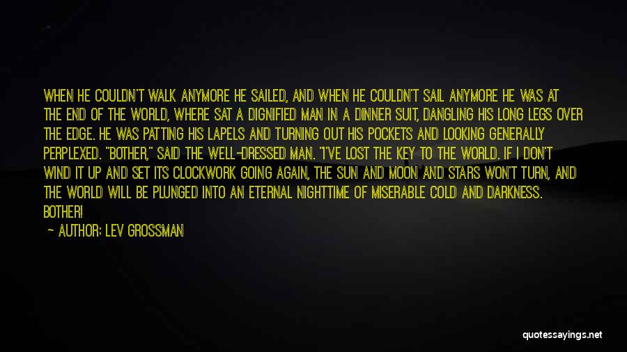 Dignified Man Quotes By Lev Grossman