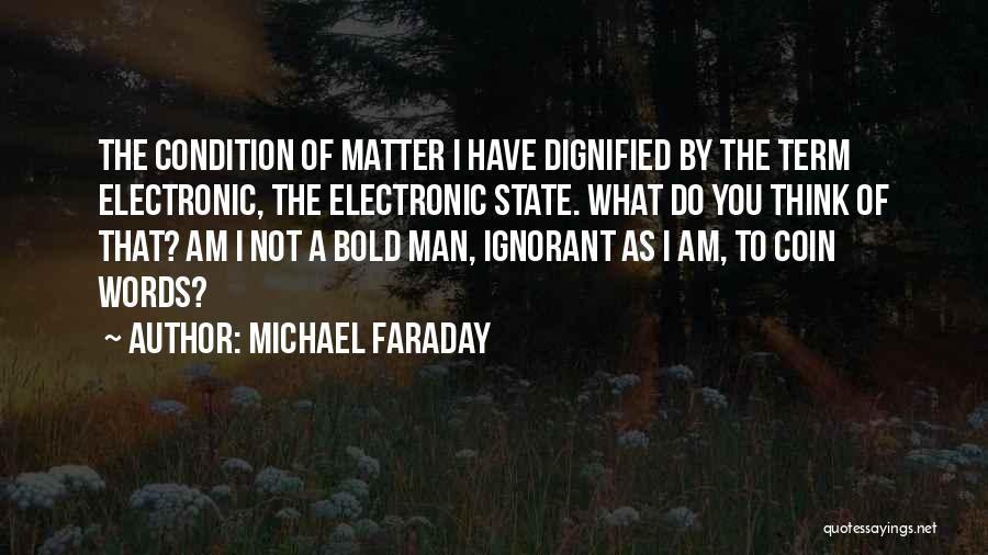 Dignified Man Quotes By Michael Faraday