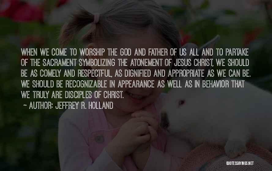 Dignified Quotes By Jeffrey R. Holland