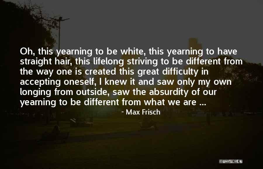 Dignifying Opposite Quotes By Max Frisch Dignifying Opposite Quotes By Max Frisch