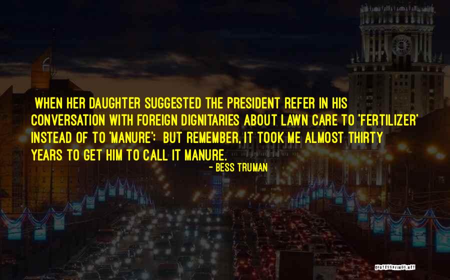 Dignitaries Quotes By Bess Truman Dignitaries Quotes By Bess Truman