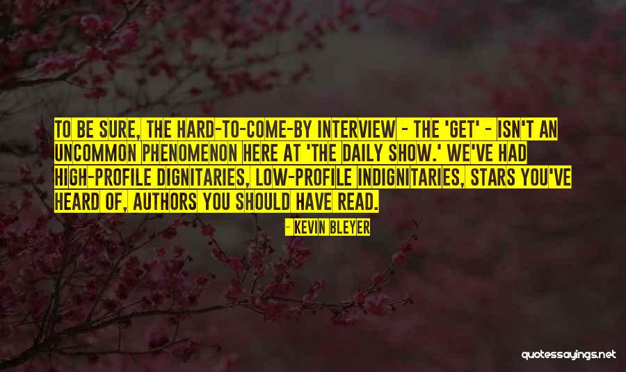 Dignitaries Quotes By Kevin Bleyer