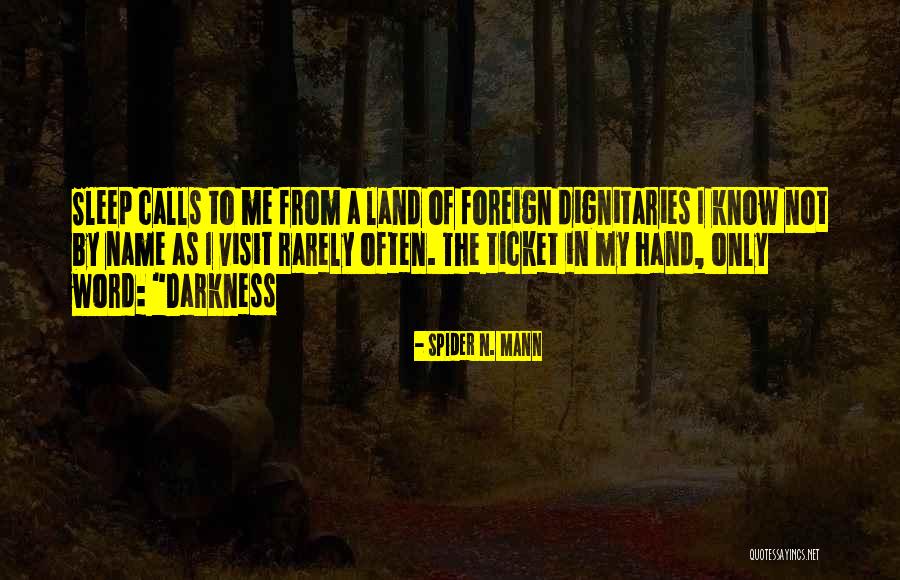 Dignitaries Quotes By Spider N. Mann Dignitaries Quotes By Spider N. Mann