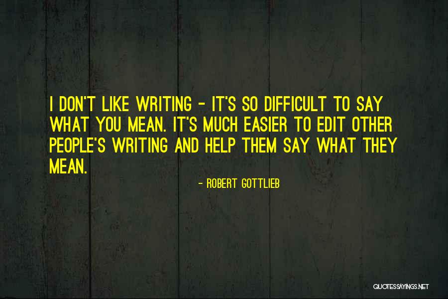 Dignitaries Visiting Quotes By Robert Gottlieb Dignitaries Visiting Quotes By Robert Gottlieb