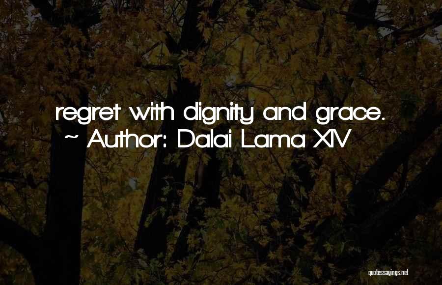 Dignity And Grace Quotes By Dalai Lama XIV