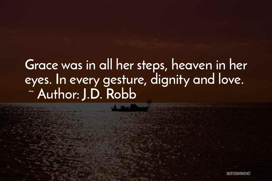 Dignity And Grace Quotes By J.D. Robb