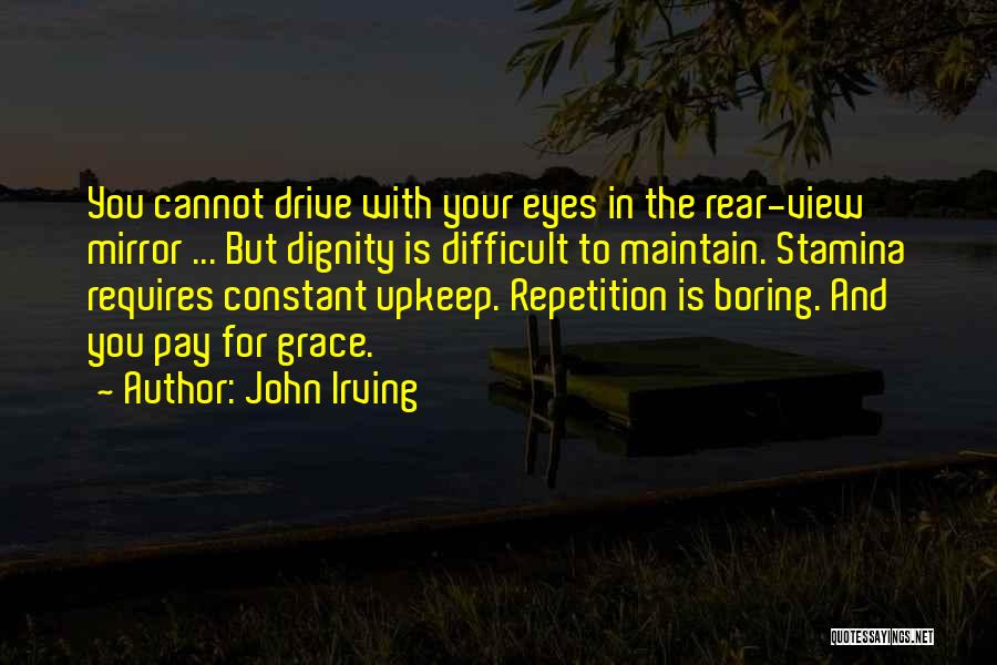 Dignity And Grace Quotes By John Irving