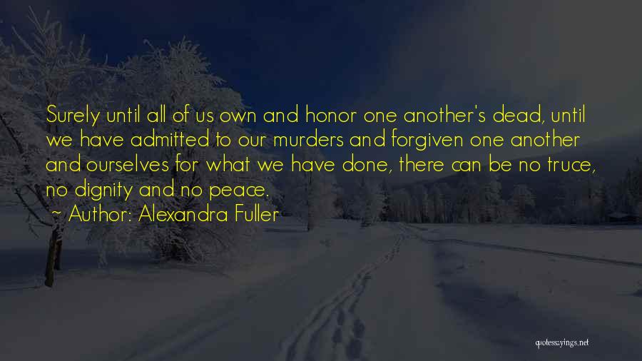 Dignity And Honor Quotes By Alexandra Fuller