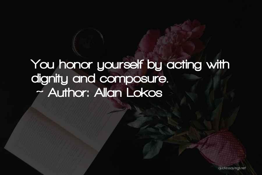 Dignity And Honor Quotes By Allan Lokos