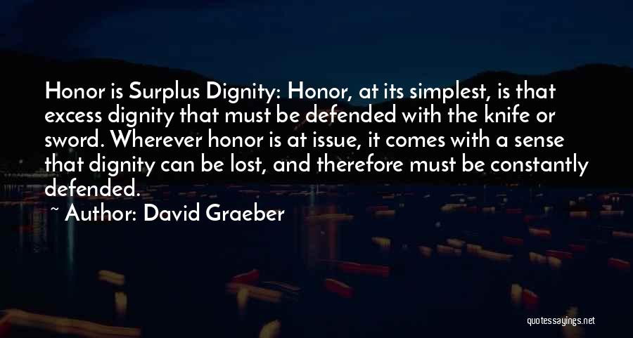 Dignity And Honor Quotes By David Graeber