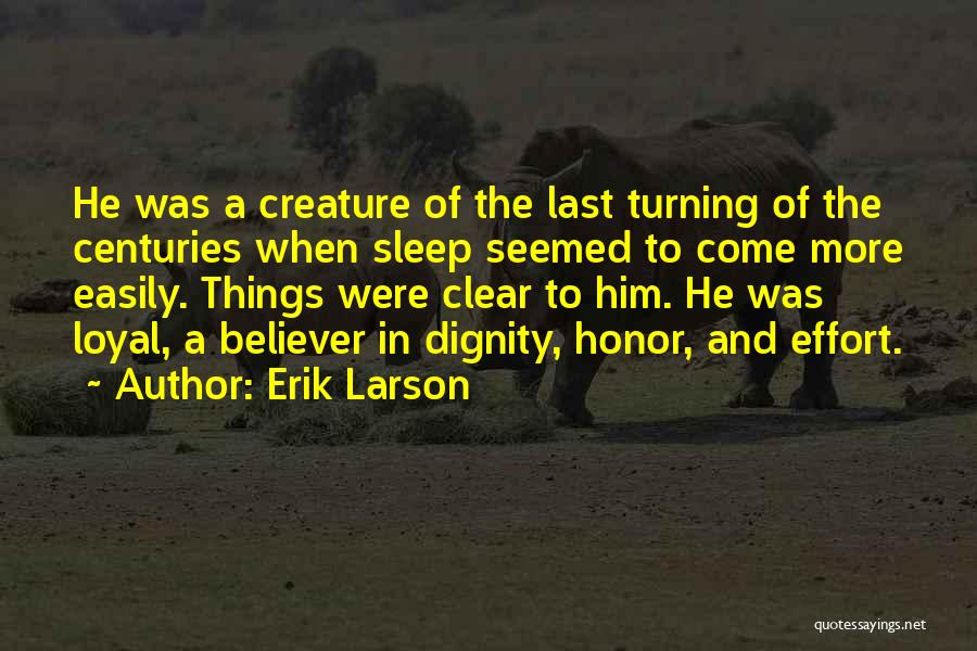 Dignity And Honor Quotes By Erik Larson