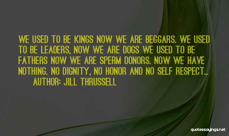 Dignity And Honor Quotes By Jill Thrussell