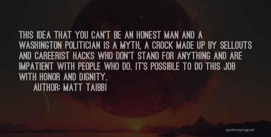 Dignity And Honor Quotes By Matt Taibbi