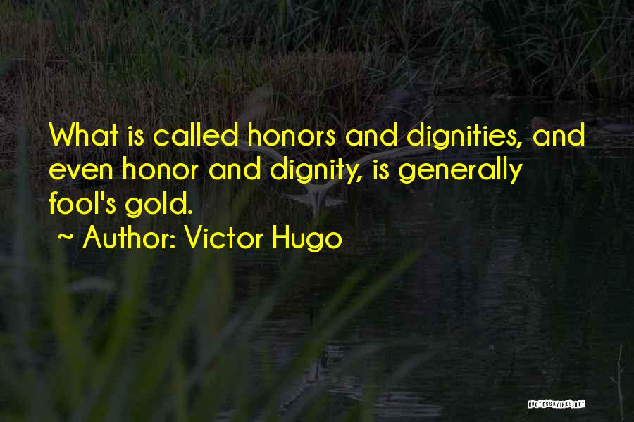 Dignity And Honor Quotes By Victor Hugo
