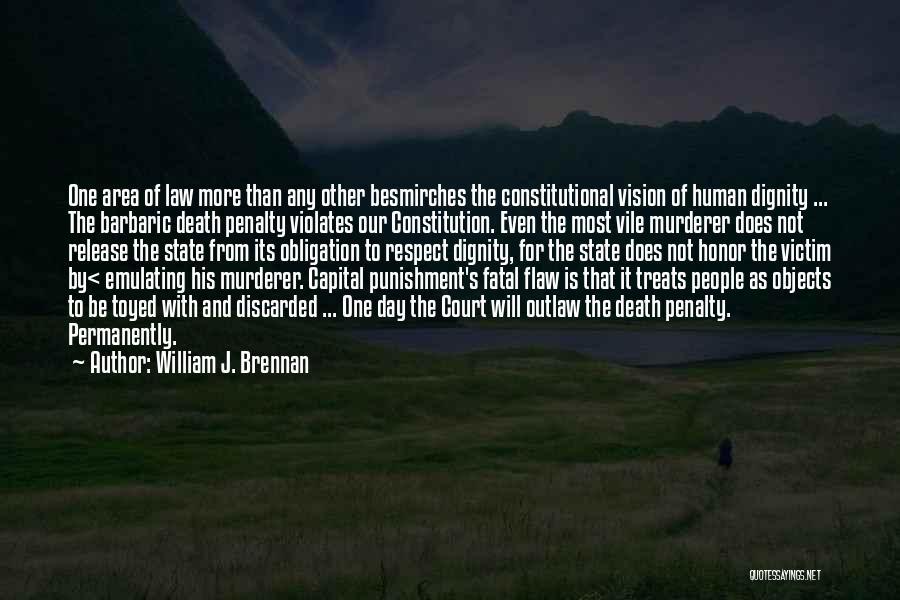 Dignity And Honor Quotes By William J. Brennan