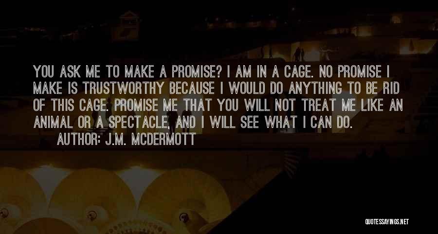 Dignity And Integrity Quotes By J.M. McDermott