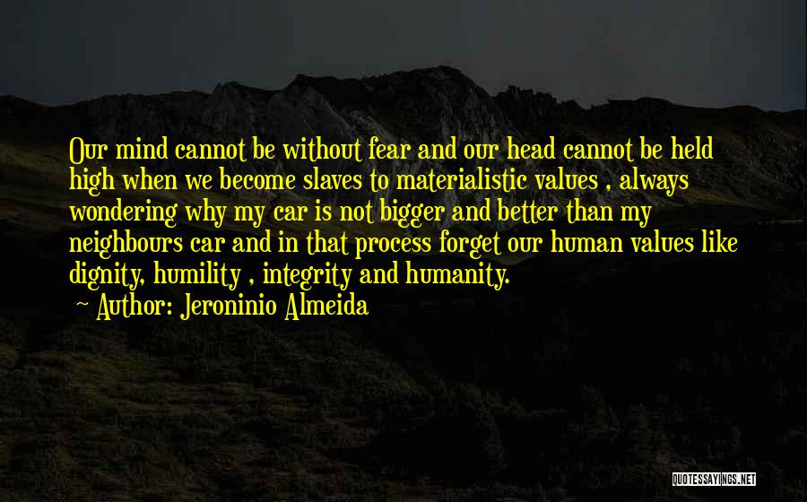 Dignity And Integrity Quotes By Jeroninio Almeida